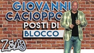 Giovanni Cacioppo  Posti di Blocco  Zelig [upl. by Arannahs]