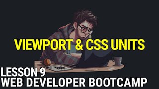 Web Developer Bootcamp  Viewport amp CSS Units [upl. by Adnoved810]