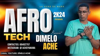 AFRO TECHNO MIXTAPE 2024 ❌ DIMELO ACHE mixtape plenapanama afrobeat afrotechmix [upl. by Teews381]