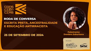 Roda de Conversa Escrita Preta Ancestralidade e Educação Antirracista [upl. by Wilmer]