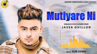 Mutiyare Ni Official Audio   Jassa Dhillon  Gur Sidhu  New punjabi Song [upl. by Netram]