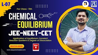 Application of Keq amp Reaction Quotient L7  By Amit Sir  JEE  NEET CET  ASQUARE Academy [upl. by Ardnua]