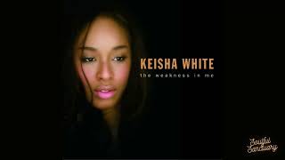 Keisha White  The Weakness in Me [upl. by Brady948]