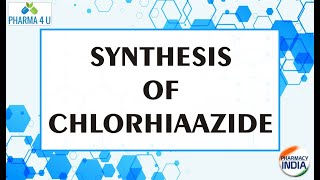 SYNTHESIS OF CHLORHIAAZIDE MODE OF ACTION  PROPERTIES [upl. by Sivolc280]