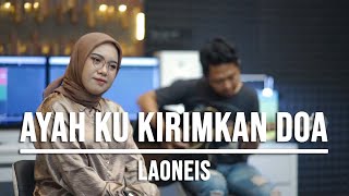 AYAH KU KIRIMKAN DOA  LAONEIS LIVE COVER INDAH YASTAMI [upl. by Aerdnael]