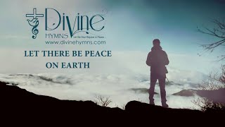 Let There Be Peace On Earth Song Lyrics  Divine Hymns Prime [upl. by Nosyt358]