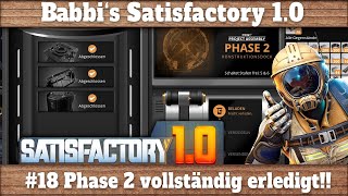 Satisfactory 10  18 Phase 2 vollständig abgeschlossen [upl. by Retrak]