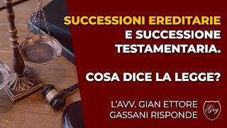 Successioni ereditarie e successione testamentaria Cosa dice la legge [upl. by Xanthus889]