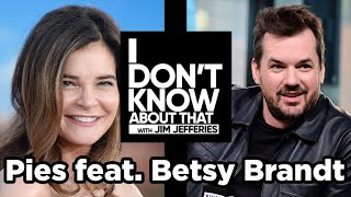 Pies featuring Betsy Brandt  I Dont Know About That with Jim Jefferies 14 [upl. by Ymas]