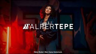 Mela Bedel  Ben Sana Gelemem Alper Tepe Remix [upl. by Grindle]