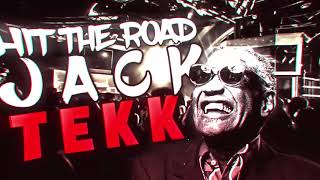 HIT THE ROAD JACK TEKK [upl. by Anaugal]