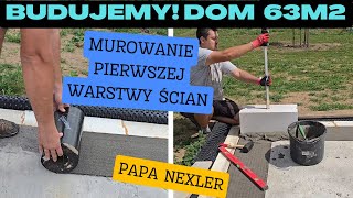 Budujemy Dom na start 63 m2 Cz13 Murowanie pierwszej warstwy ścian Prosta Papa Nexler odc127 [upl. by Ardnwahsal]