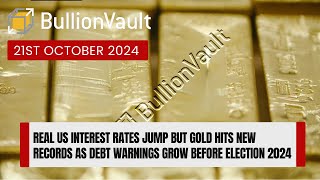 Real US Interest Rates Jump But Gold Hits New Records as Debt Warnings Grow Before Election 2024 [upl. by Koo]