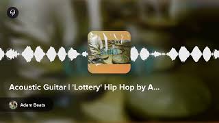 Acoustic Guitar  Lottery Hip Hop by Adam Beats [upl. by Fitzpatrick]