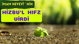 İMAM NEVEVÎ ’NİN HİZBUL HIFZ VİRDİ Hizbul Hıfz Duası ve Türkçe Anlamı İmam Nevevî RA Virdi [upl. by Frymire80]