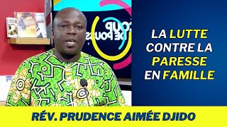 La lutte contre la paresse en famille  Rév Prudence Aimée DJIDO [upl. by Shank]