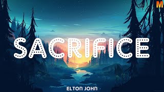 Elton John  Sacrifice Lyrics [upl. by Mailli441]