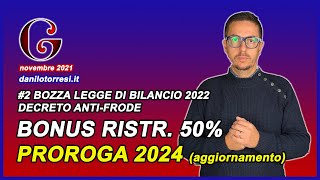 Proroga 2024 Bonus Ristrutturazione 50 ultime notizie  2 DDL bilancio 2022 [upl. by Suiratnauq255]