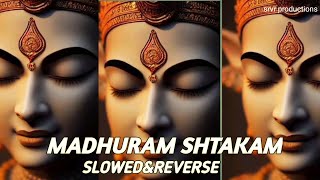 ADHARAM MADHURAM slow ampreverbkrishna bhajan bakthi song [upl. by Aikel]