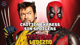 Crítica Express Sin Spoilers Deadpool Y Lobezno  Friki Express [upl. by Lanford915]