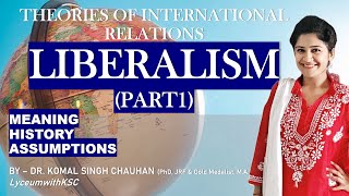 Liberalism in International Relations I Liberal Theory or Approach I UPSC I UGC I LyceumwithKSC [upl. by Bren]