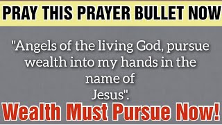 Wealth Must Pursue Now Pray this Elisha Goodman Prayer Bullet for Financial Breakthrough [upl. by Annaehr]