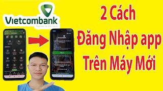 2 Cách đăng nhập ứng dụng Vietcombank Digibank trên điện thoại mới [upl. by Harli]