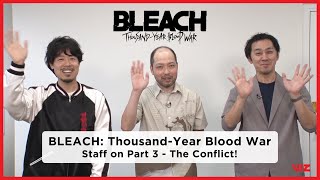 Comments from the Production Staff  BLEACH ThousandYear Blood War Part 3  The Conflict [upl. by Elbertine]