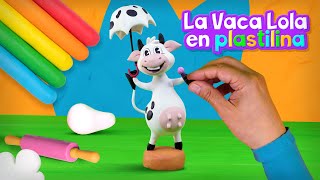 Cómo hacer a La Vaca Lola en plastilina fácil y divertido  Toy Cantando [upl. by Krug]