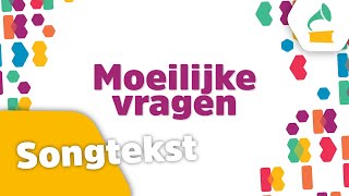 Moeilijke vragen songtekst  Kinderen voor Kinderen [upl. by Ettenawtna]