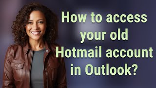 How to access your old Hotmail account in Outlook [upl. by Edette]