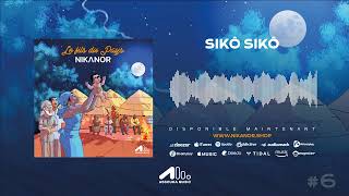 NIKANOR  SIKÔ SIKÔ AUDIO OFFICIEL [upl. by Helve687]