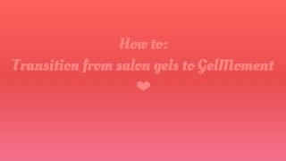 Transitioning from Salon Gels to GelMoment [upl. by Adnolay457]