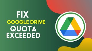 How to Fix Google Drive Quota Exceeded 2024 [upl. by Cralg]