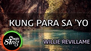 MAGICSING Karaoke WILLIE REVILLAME  KUNG PARA SA YO karaoke  Tagalog [upl. by Aninay101]