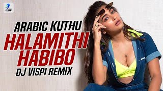 Halamithi Habibo  Arabic Kuthu Remix  DJ Vispi  Beast  Thalapathy Vijay  Malama Pithapithade [upl. by Wilow688]