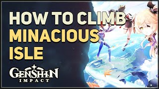 How to climb Minacious Isle Genshin Impact [upl. by Noli453]