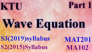 Wave EquationS32019syllabus MAT201 Module 2S22015syllabus MA102 Module5KTUBTech Maths Part1 [upl. by Mccreary561]