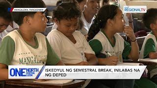 One North Central Luzon Iskedyul ng semestral break inilabas na ng DepEd [upl. by Nabla408]