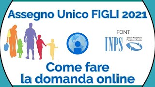 DOMANDA Assegno UnicoTemporaneo Figli 2021 Come fare la richiesta online [upl. by Jaddan]