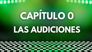 LAS AUDICIONES CAPITULO 0 [upl. by Mayhew114]