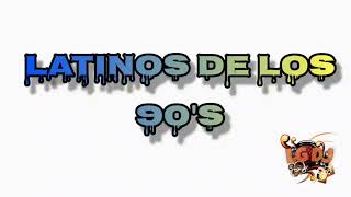 LATINOS DE LOS 90S [upl. by Cannice845]