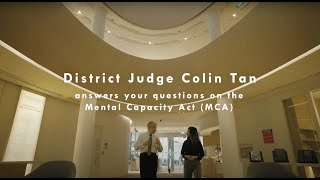 District Judge Colin Tan answers your questions on the Mental Capacity Act MCA [upl. by Jolda959]