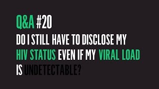 Do I Still Have To Disclose My HIV Status Even If My Viral Load Is Undetectable  Ending HIV [upl. by Stenger784]