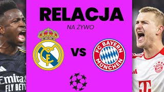 REAL MADRYT  BAYERN MONACHIUM  LIGA MISTRZÓW  RELACJA NA ŻYWO [upl. by Nospmas]