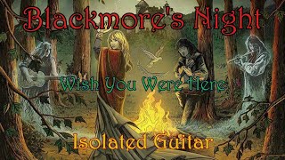 Blackmores Night  Wish You Were Here  Isolated Guitar [upl. by Adine]