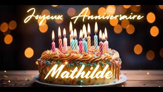 Mathilde Joyeux Anniversaire  The Ultimate French Birthday Song  French Birthday Song with Name [upl. by Haik142]