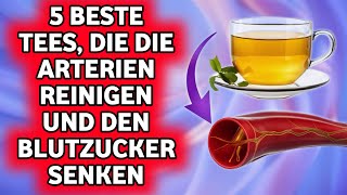 Entdecken Sie die 5 besten Tees die die Arterien reinigen und den Blutzucker senken [upl. by Nirb]