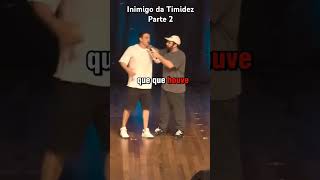 Inimigo da Timidez Parte 2 humor humorbrasil standupcomedy fly foryou virqlshorts [upl. by Atikihs]