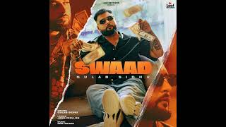 SWAAD  Gulab sidhu  Full song latest Punjabi song 2024 [upl. by Sair]